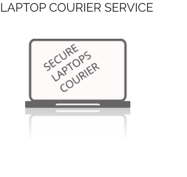 LAPTOP COURIER SERVICE