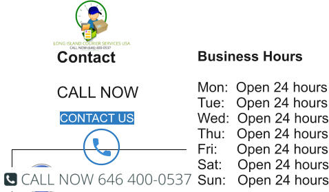 Business Hours  Mon:  Open 24 hours Tue:   Open 24 hours Wed:  Open 24 hours Thu:   Open 24 hours Fri:     Open 24 hours Sat:    Open 24 hours Sun:   Open 24 hours CONTACT US Contact  CALL NOW
