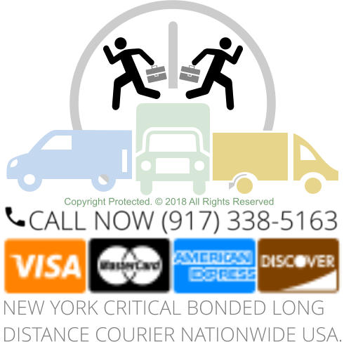 NEW YORK CRITICAL BONDED LONG DISTANCE COURIER NATIONWIDE USA. Copyright Protected. © 2018 All Rights Reserved