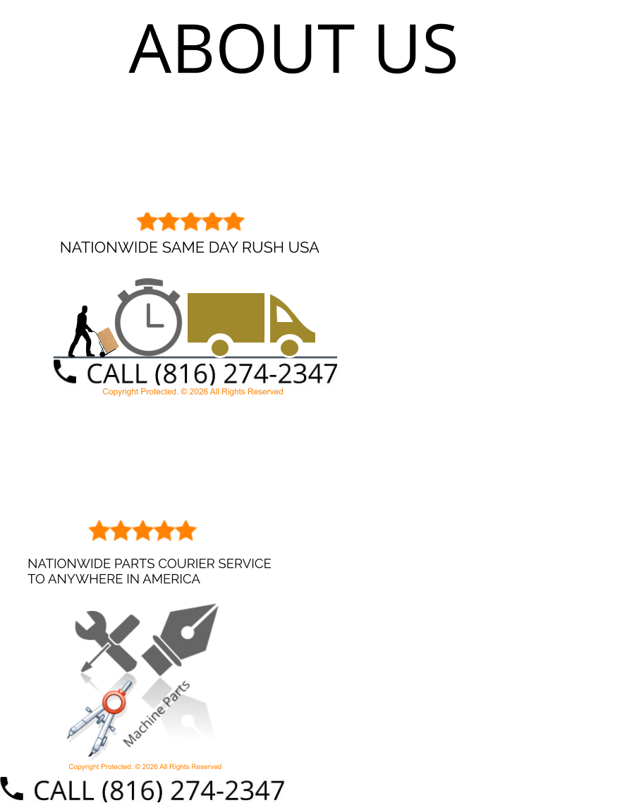 NATIONWIDE SAME DAY RUSH USA Copyright Protected. © 2026 All Rights Reserved NATIONWIDE PARTS COURIER SERVICE TO ANYWHERE IN AMERICA Copyright Protected. © 2026 All Rights Reserved ABOUT US